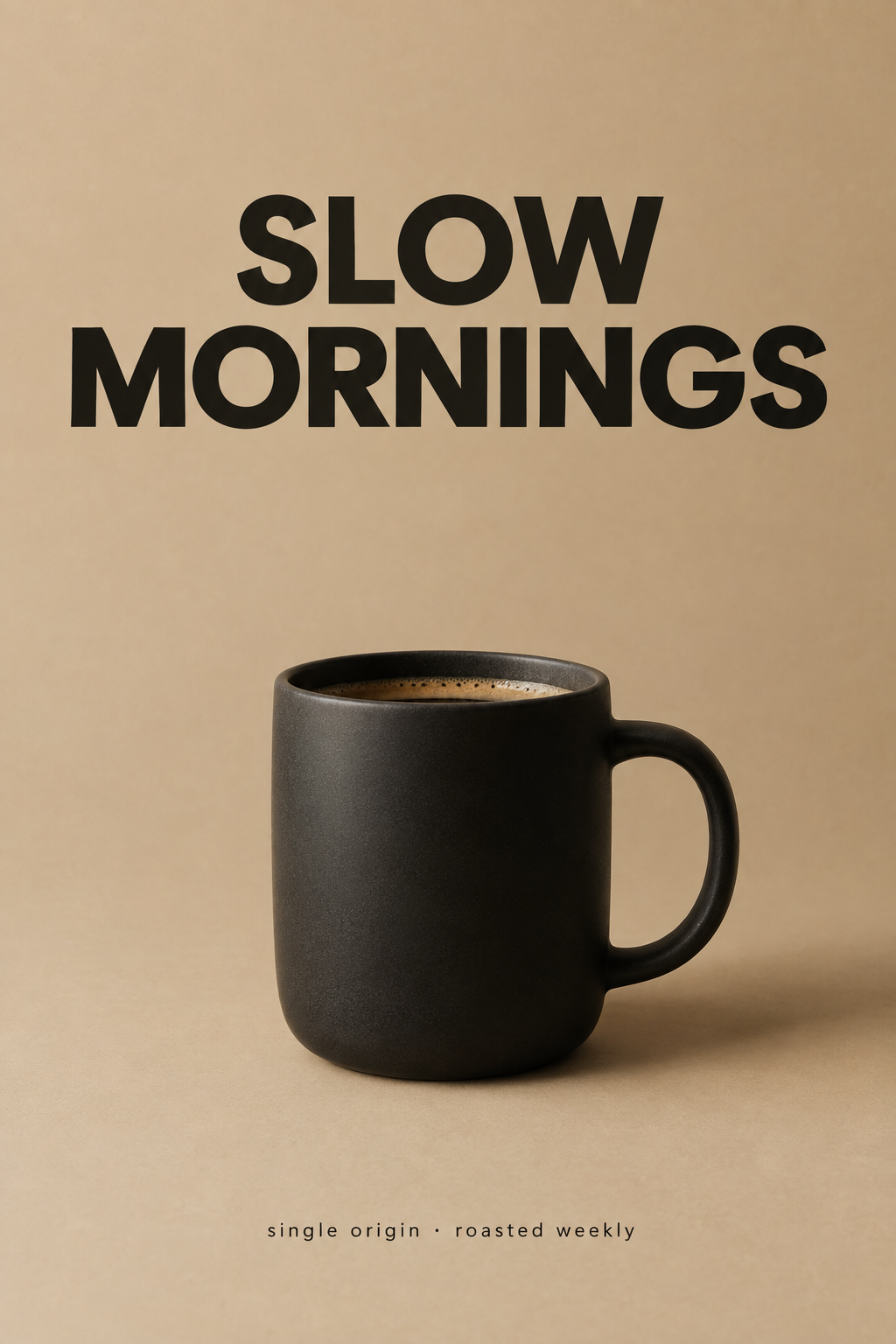 Minimalist coffee poster reading SLOW MORNINGS with a matte black mug, GPT Image 2.5
